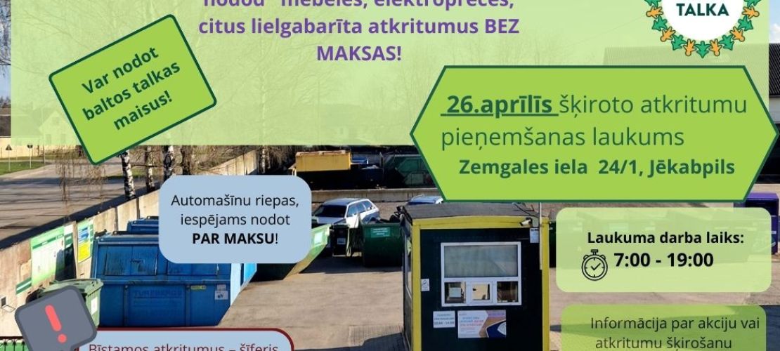 Lielgabarīta atkritumu  bezmaksas nodošana LielāsTalkas dienā - 26.aprīlī