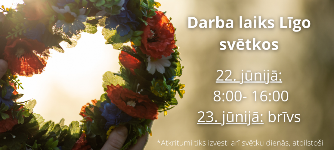 Informējam par darba laiku Līgo svētkos