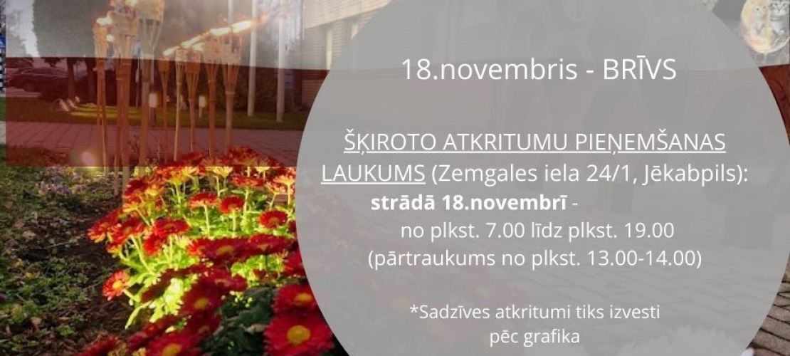 Informējam par izmaiņām darba laikā 18.novembrī